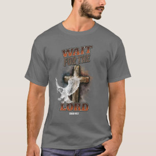 Wait For The LORD Isaiah 40:31 T-Shirt