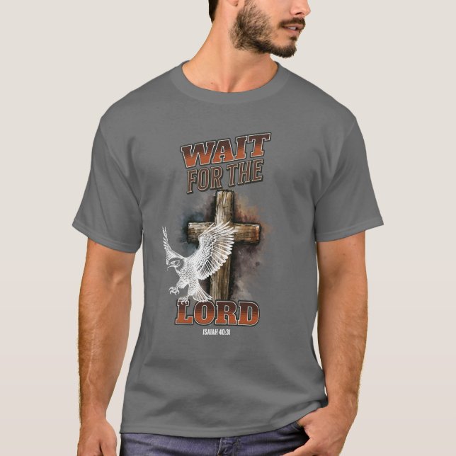 Wait For The LORD Isaiah 40:31 T-Shirt (Front)