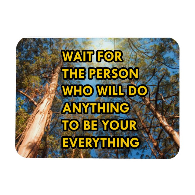 Wait for the person who will do anything magnet (Horizontal)