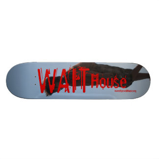 WAIT House Skateboard... Skateboard