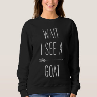 Wait I See A Goat Goats Kids Youth Sweatshirt