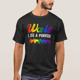 Wait I See A Purride, Gay Pride Parade, Rainbow Ca T-Shirt
