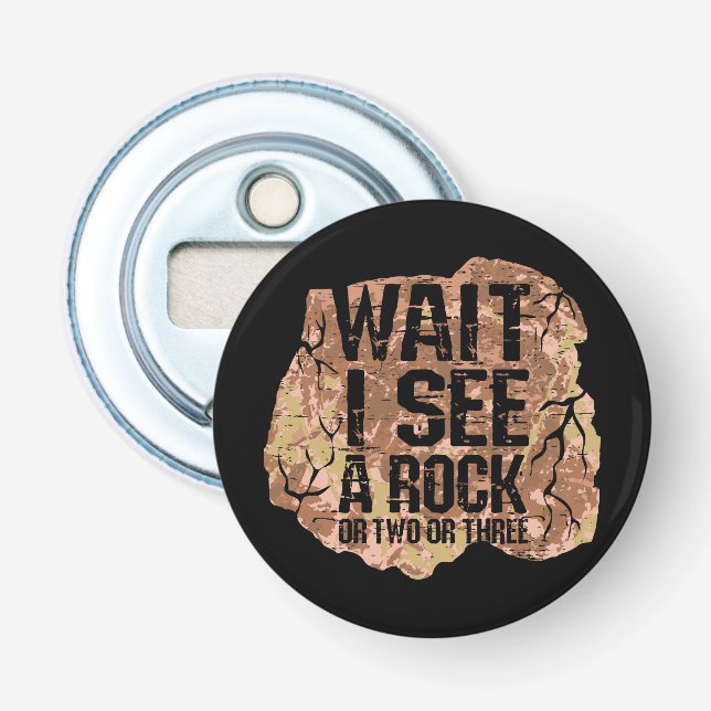 Wait I See A Rock Bottle Opener (Front)