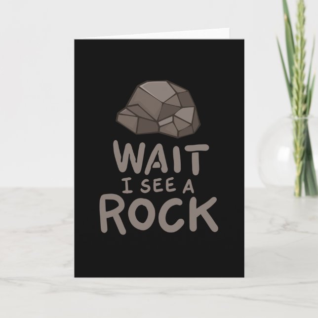 Wait I See A Rock Card (Front)