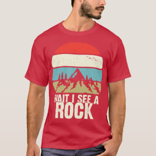 WAIT I See A Rock Funny Mineral Geology Retro Gift T-Shirt