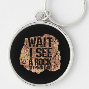 Wait I See A Rock Key Ring