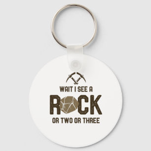 Wait I See A Rock Key Ring