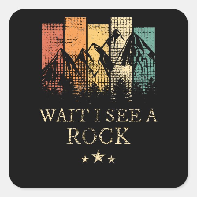 Wait I See A Rock Square Sticker (Front)