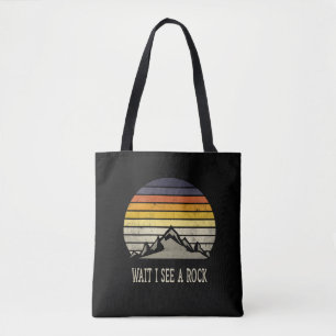 Wait I See A Rock Tote Bag