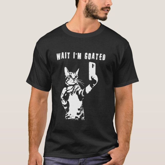 Wait I'm Goated Funny Cat Meme T-Shirt (Front)