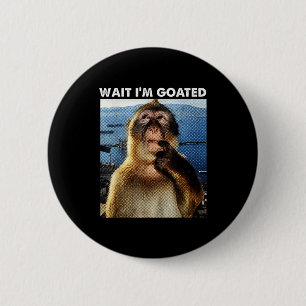 Wait I'm Goated Funny Thinking Monkey Meme Brainro 6 Cm Round Badge