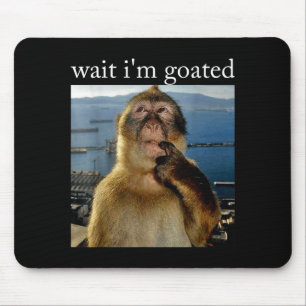 Wait I'm Goated Funny Thinking Monkey Meme Brainro Mouse Pad