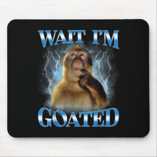 Wait I'm Goated Funny Thinking Monkey Meme Brainro Mouse Pad