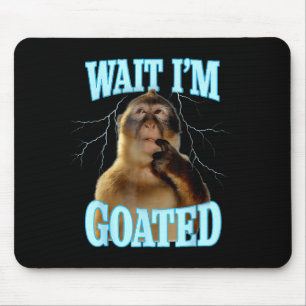 Wait I'm Goated Funny Thinking Monkey Meme Brainro Mouse Pad