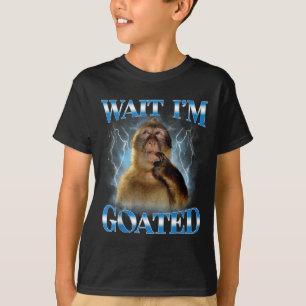 Wait I'm Goated Funny Thinking Monkey Meme Brainro T-Shirt