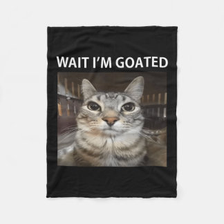 Wait Im Goated Silly Cat Meme Fleece Blanket