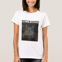 Wait I'm Goated Silly Cat Meme Funny Cat Meme gift