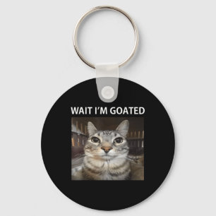 Wait Im Goated Silly Cat Meme Key Ring
