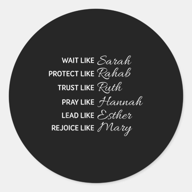 Wait Like Sarah Protect Like Rehab Trust Like Ruth Classic Round Sticker (Front)