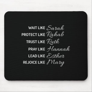 Wait Like Sarah Protect Like Rehab Trust Like Ruth Mouse Pad