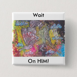 Wait On Him 15 Cm Square Badge