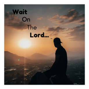 Wait on the Lord... Poster