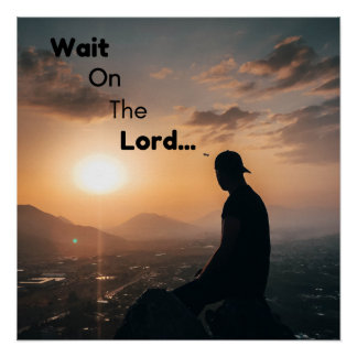 Wait on the Lord... Poster