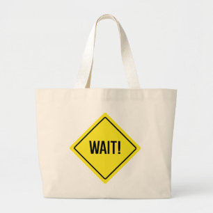 Wait! Sign Jumbo Tote Bag