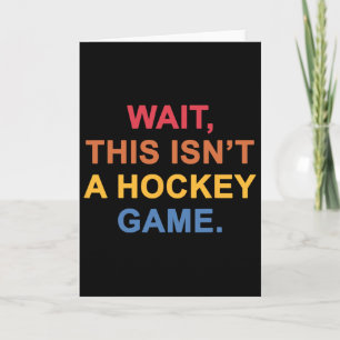 Wait, This Isn't A Hockey Game Card