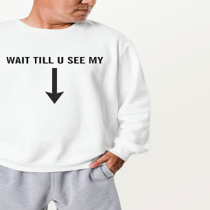 Wait till u see my Arrow Trending Hiphop Sweatshirt