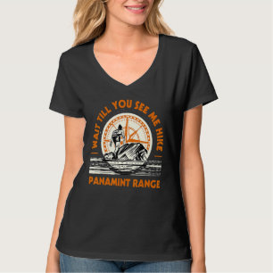 Wait Till You See Me Hike Panamint Range Hiking Ca T-Shirt