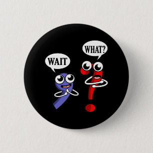Wait What English Language Teacher Teach Student 6 Cm Round Badge