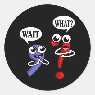 Wait What English Language Teacher Teach Student Classic Round Sticker