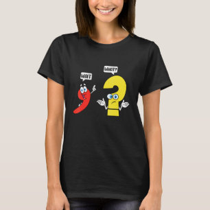 Wait What English Teacher Grammar Costume Engli T-Shirt