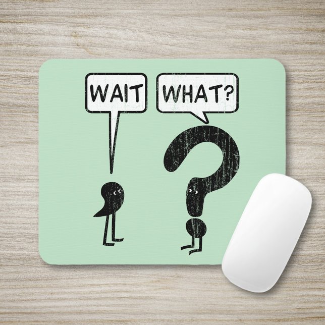 Wait, What? Mouse Pad (Creator Uploaded)