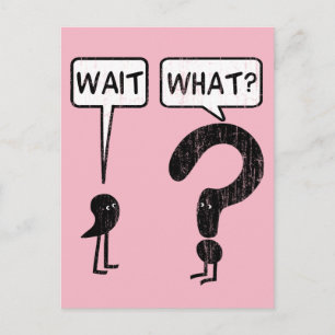 Wait, What? Pink Postcard