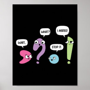 Wait What Stop It I Agree Funny Grammar Teacher Pu Poster