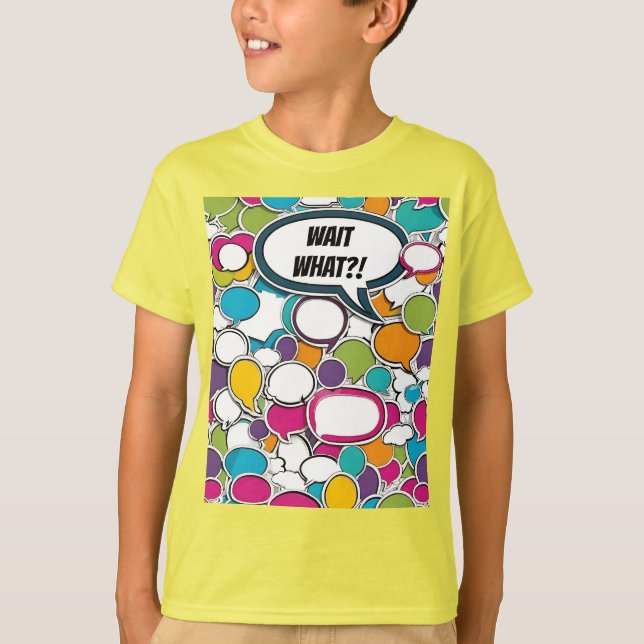 Wait What??!! T-Shirt (Front)