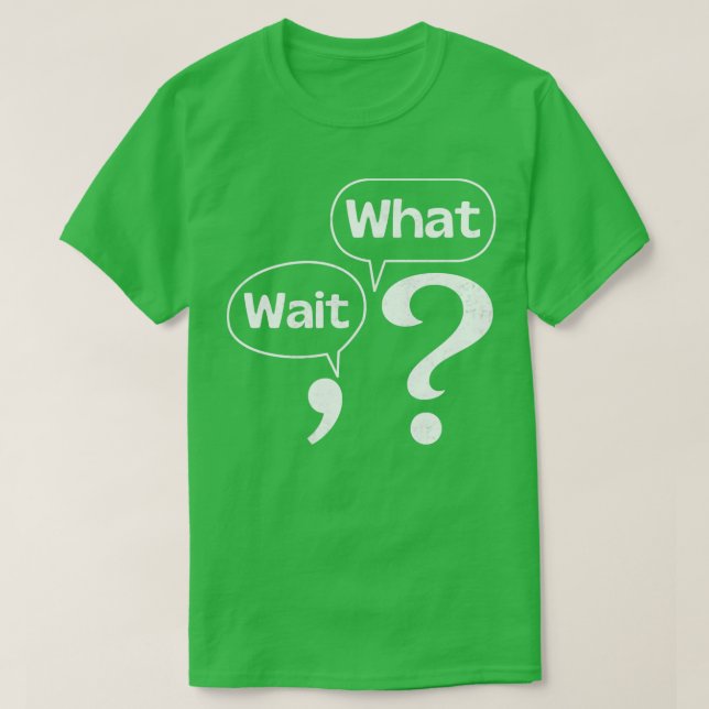 Wait What T-Shirt (Design Front)
