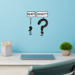 Wait What Teaching Grammar Spelling Wall Decal<br><div class="desc">Wait,  What. Illustration of a comma and a question mark. Funny idiom exclaimed when someone suddenly realises something isn't right. The comma waits,  the question mark asks. Get it?</div>