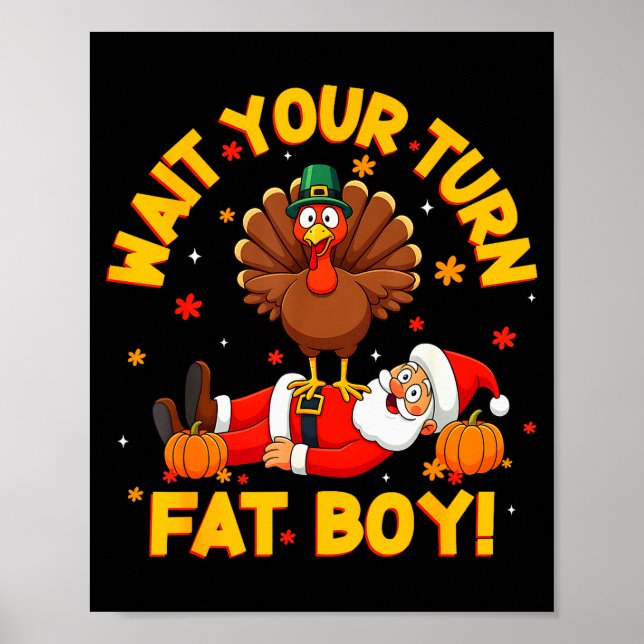 Wait Your Turn Fat Boy Funny Thanksgiving Christma Poster (Front)