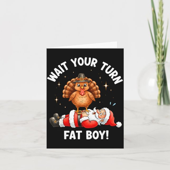 Wait Your Turn Fat Boy Funny Thanksgiving Turkey A Card (Front)