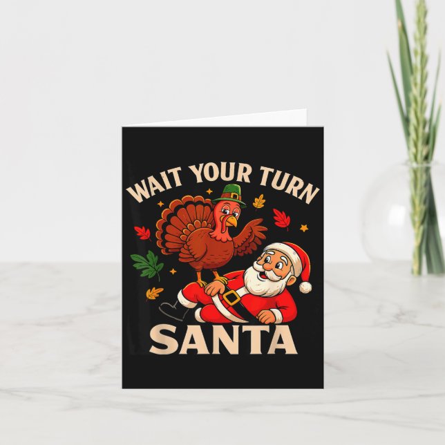 Wait Your Turn Santa Funny Thanksgiving Christmas  Card (Front)