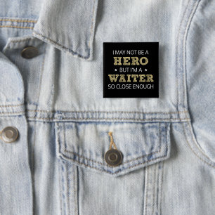 Waiter Hero Humour Novelty 15 Cm Square Badge