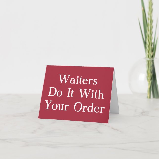 Waiters Do It With Your Order Card (Front)