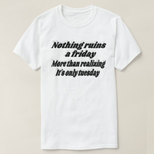 Waiting for Friday Funny quote black typography T-Shirt