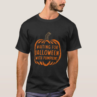 Waiting for Halloween with Pumpkins Funny Spooky T T-Shirt