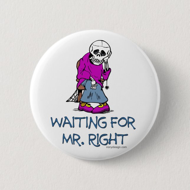 Waiting For Mr.Right 6 Cm Round Badge (Front)