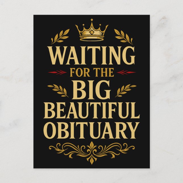 Waiting for the Big Beautiful Obituary Holiday Postcard (Front)
