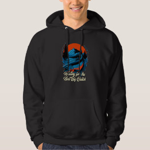 Waiting for the Next Big Catch Inspirational Lakes Hoodie